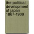 The Political Development Of Japan 1867-1909