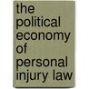 The Political Economy of Personal Injury Law by Peter Cane