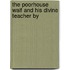 The Poorhouse Waif And His Divine Teacher By