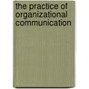 The Practice of Organizational Communication by Michael Dues