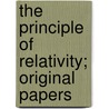 The Principle of Relativity; Original Papers door Hermann Minkowski