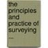 The Principles And Practice Of Surveying ...