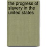 The Progress Of Slavery In The United States door George M. Weston