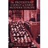 The Protestant Clergy Of Early Modern Europe door Onbekend