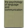 The Psychology Of Language And Communication by Norman Ellis