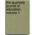 The Quarterly Journal Of Education, Volume 1