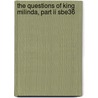 The Questions Of King Milinda, Part Ii Sbe36 by Thomas William Rhys Davids