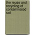 The Reuse and Recycling of Contaminated Soil