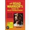The Road Warrior's Guide to Sales Management door Tom Schaber