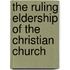 The Ruling Eldership Of The Christian Church