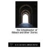 The Schoolmaster Of Abbach And Other Stories door Wilhelm Oertel W.O. von Horn