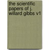 The Scientific Papers of J. Willard Gibbs V1 door J. Willard Gibbs