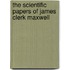 The Scientific Papers of James Clerk Maxwell