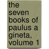 The Seven Books Of Paulus A Gineta, Volume 1 door Paulus