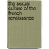 The Sexual Culture Of The French Renaissance