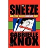 The Sneeze and Other Tales of Moderate Fancy by Gabrielle Knox