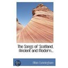 The Songs Of Scotland, Ancient And Modern... door Allan Cunningham