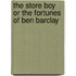 The Store Boy or the Fortunes of Ben Barclay