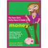 The Teen Girl's Gotta-Have-It Guide to Money door Variny Paladino