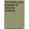 The Theory And Practice Of Security Analysis door Michael A. Nicolaou