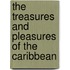 The Treasures and Pleasures of the Caribbean