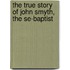 The True Story Of John Smyth, The Se-Baptist