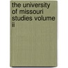 The University Of Missouri Studies Volume Ii by Ely Hamilton Theodore