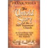 The Untold Story Of The New Testament Church by Frank Viola