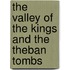 The Valley Of The Kings And The Theban Tombs