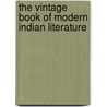 The Vintage Book of Modern Indian Literature by A. Chaudhuri