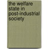 The Welfare State In Post-Industrial Society by Jon Hendricks