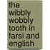 The Wibbly Wobbly Tooth In Farsi And English