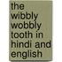 The Wibbly Wobbly Tooth In Hindi And English