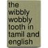 The Wibbly Wobbly Tooth In Tamil And English