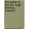 The Works Of The Rev. Hugh Binning, Volume 1 door Hugh Binning