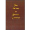The Works Of Thomas Goodwin, Volume 01 Of 12 by Thomas Goodwin