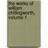 The Works Of William Chillingworth, Volume 1
