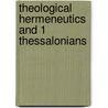 Theological Hermeneutics and 1 Thessalonians door Angus Paddison
