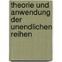 Theorie Und Anwendung Der Unendlichen Reihen