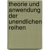 Theorie Und Anwendung Der Unendlichen Reihen by Konrad Knopp