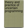 Theory And Practice Of Uncertain Programming door Baoding Liu