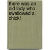 There Was an Old Lady Who Swallowed a Chick! door Lucille Colandro