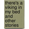 There's A Viking In My Bed And Other Stories by Jeremy Strong