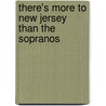There's More to New Jersey Than the Sopranos by Marc Mappen