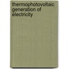 Thermophotovoltaic Generation of Electricity door T.J. Coutts