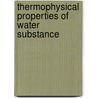 Thermophysical Properties Of Water Substance door Jeffrey Robin Cooper