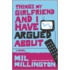 Things My Girlfriend And I Have Argued About