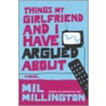 Things My Girlfriend And I Have Argued About door Mil Millington