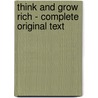 Think and Grow Rich - Complete Original Text by Napoleon Hill