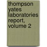 Thompson Yates Laboratories Report, Volume 2 door Onbekend
